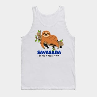 Yoga Workout | Savasana is my happy place Tank Top